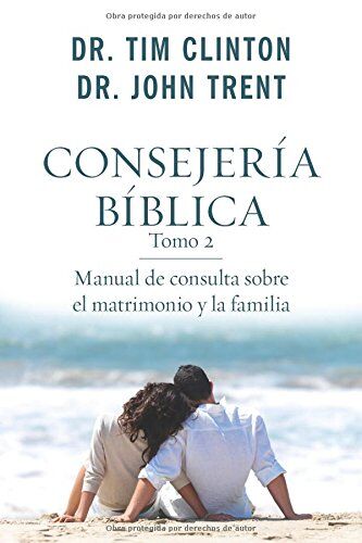 Consejería bíblica Tomo 2: Manual de consulta sobre el matrimonio y la familia