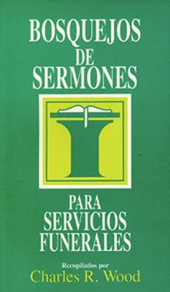 BOSQUEJOS SERMONES: SERVICIOS FUNERALES