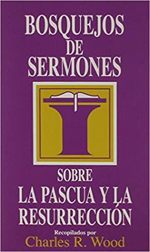 BOSQUEJOS SERMONES: PASCUA Y RESURRECCIÓN