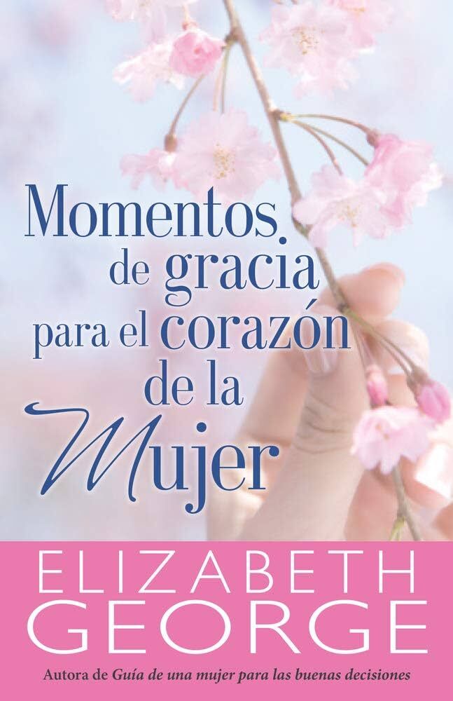 Momentos de gracia para el corazón de la mujer