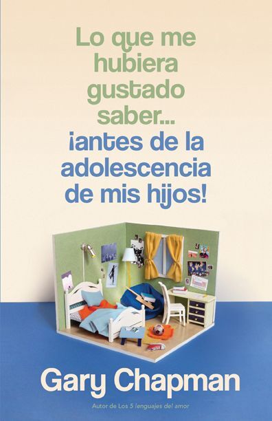 Lo que me hubiera gustado saber... ¡antes de la adolescencia de mis hijos!