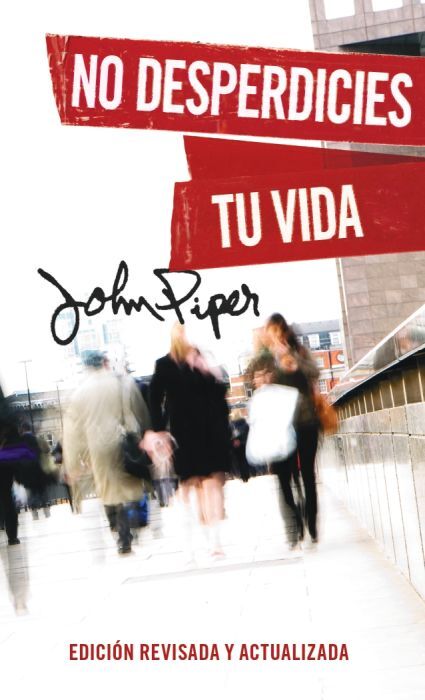 No desperdicies tu vida (bolsillo)