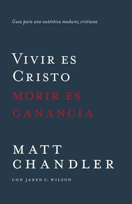 Vivir es Cristo, morir es ganancia