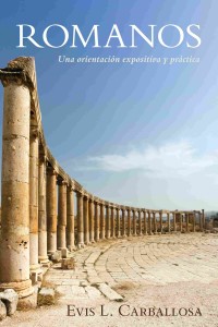 Romanos: Una orientación expositiva y práctica (Nueva edición)