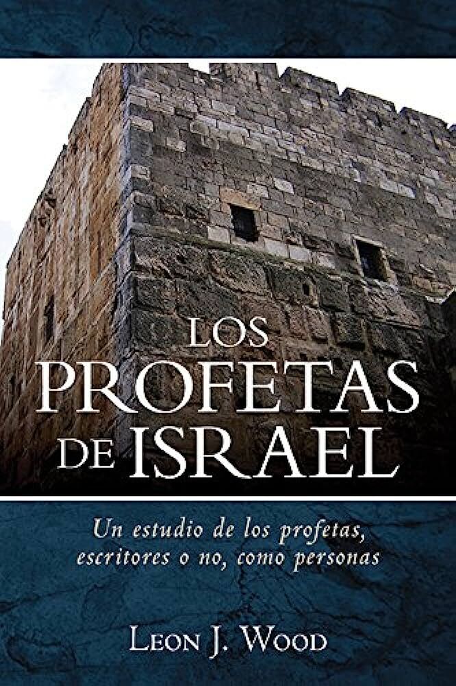 Los profetas de Israel (Nueva edición)