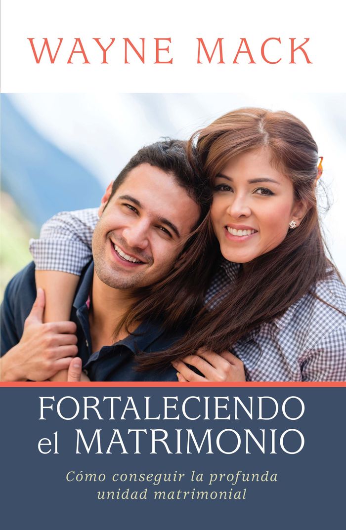 Fortaleciendo el matrimonio (nueva edición)