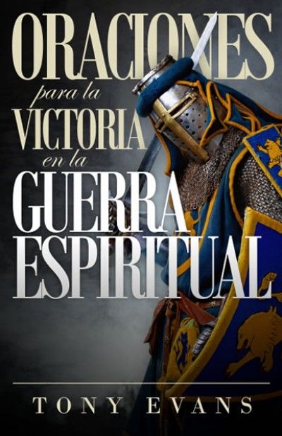 Oraciones para la victoria en la guerra espiritual