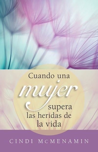 Cuando una mujer supera las heridas de la vida