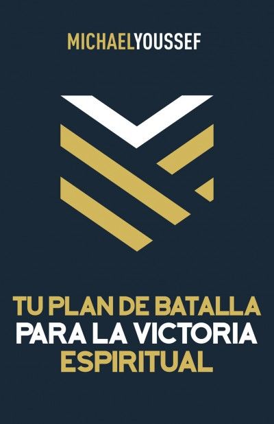 Tu plan de batalla para la victoria espiritual