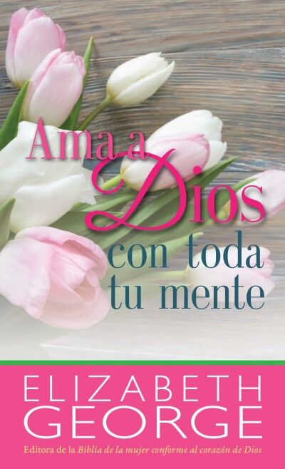 Ama a Dios con toda tu mente (bolsillo)