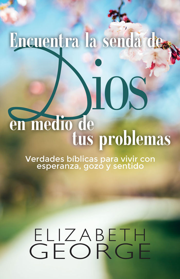 Encuentra la senda de Dios en medio de tus problemas (Nueva edición)