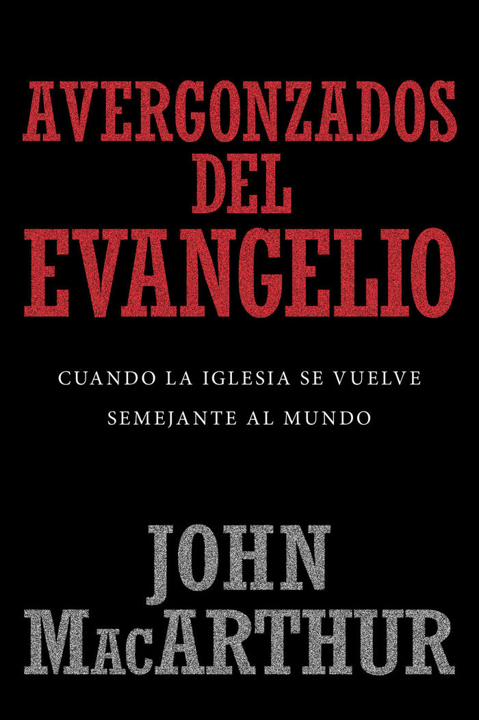 Avergonzados del evangelio