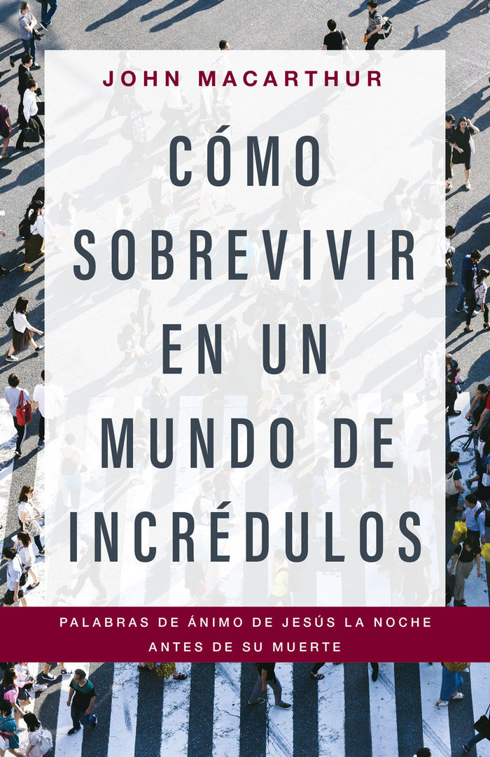 Cómo sobrevivir en un mundo de incrédulos