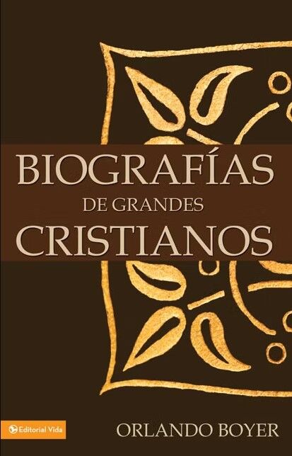 BIOGRAFIAS DE GRANDES CRISTIANOS