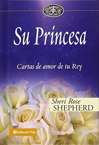 Su princesa. Cartas de amor de tu Rey