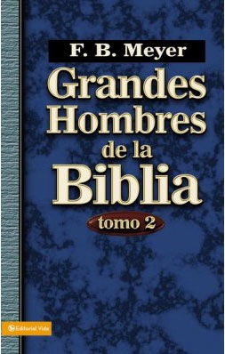 GRANDES HOMBRES DE LA BIBLIA TOMO 2 