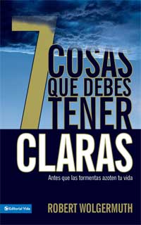 7 cosas que debes tener claras
Antes que las tormentas azoten tu vida (bolsillo)