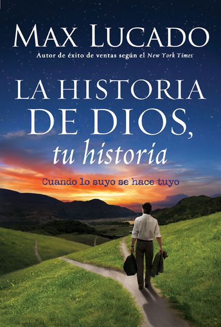 La Historia de Dios, tu historia: Cuando la historia de Dios, se convierte en la tuya

