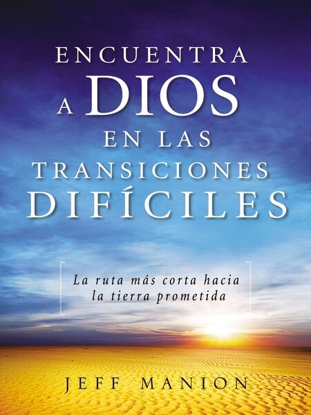 Encuentra a Dios en las transiciones difíciles