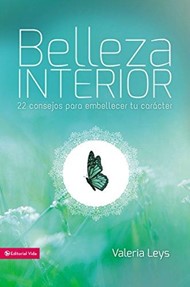 Belleza Interior: 22 consejos para embellecer tu carácter