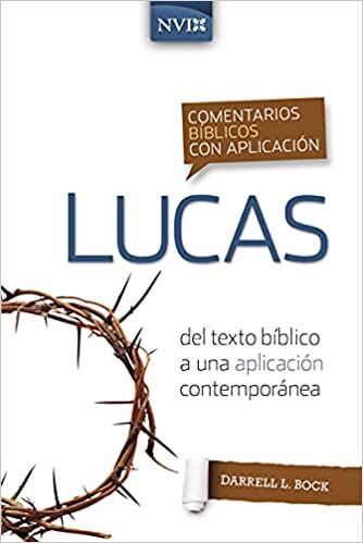 Lucas. Comentario Bíblico Con Aplicación NVI