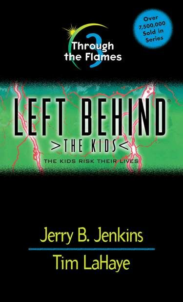 Through the Flames. Left Behind: The Kids 3