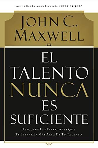 EL TALENTO NUNCA ES SUFICIENTE