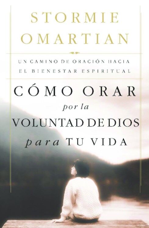 Cómo orar por la voluntad de Dios para tu vida