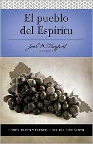 Serie Vida en Plenitud: El Pueblo del Espiritu: Dones, fruto y plenitud el Espiritu Santo