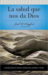 Serie Vida en Plenitud: La Salud que nos da Dios: Sanidad divina por el poder del Espiritu Santo