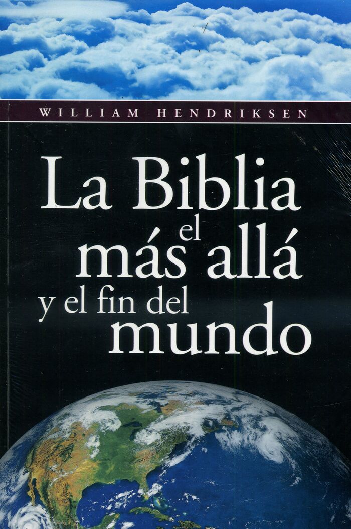 La Biblia, el más allá y el fin del mundo 