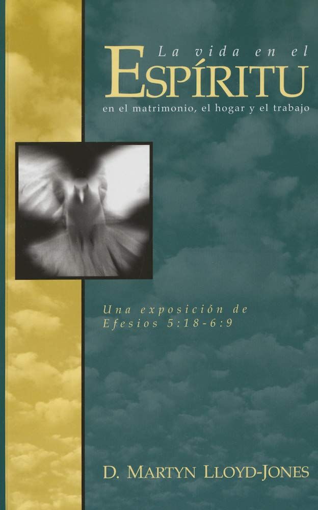 La vida en el Espíritu: En el matrimonio, el hogar y el trabajo 