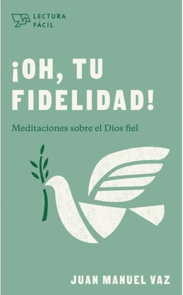 ¡Oh, tu fidelidad!