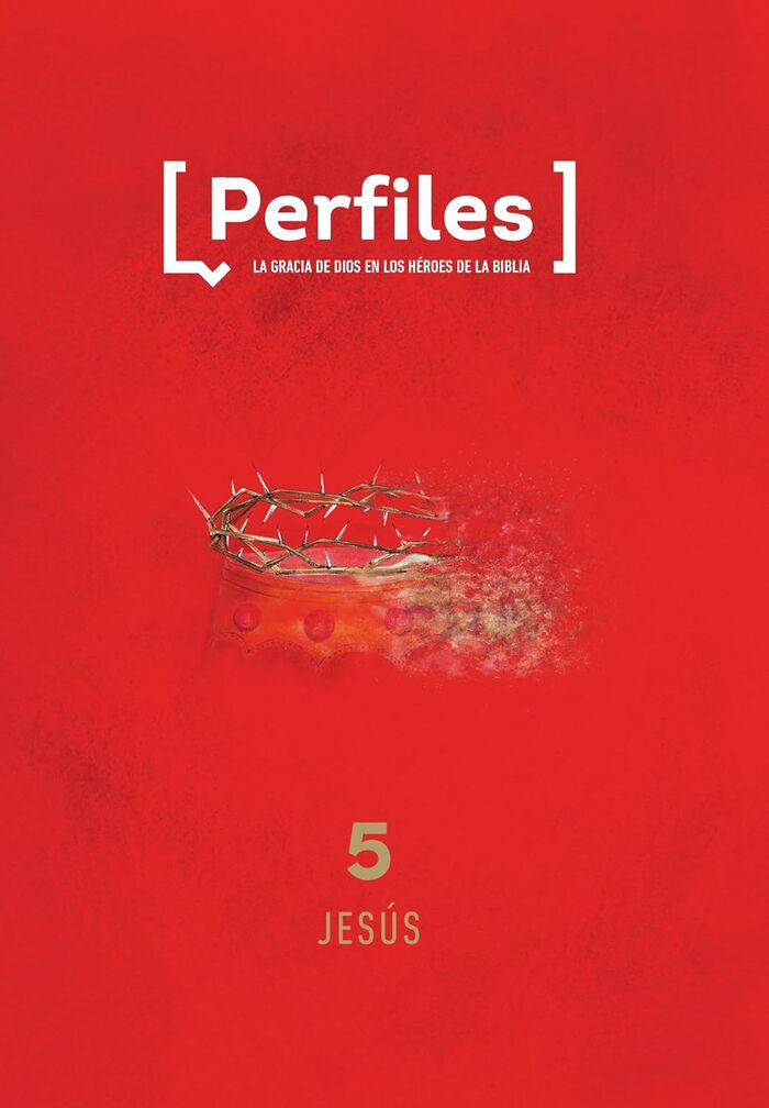 Volumen 5: Jesús. Perfiles - Estudio Bíblico Para Jóvenes