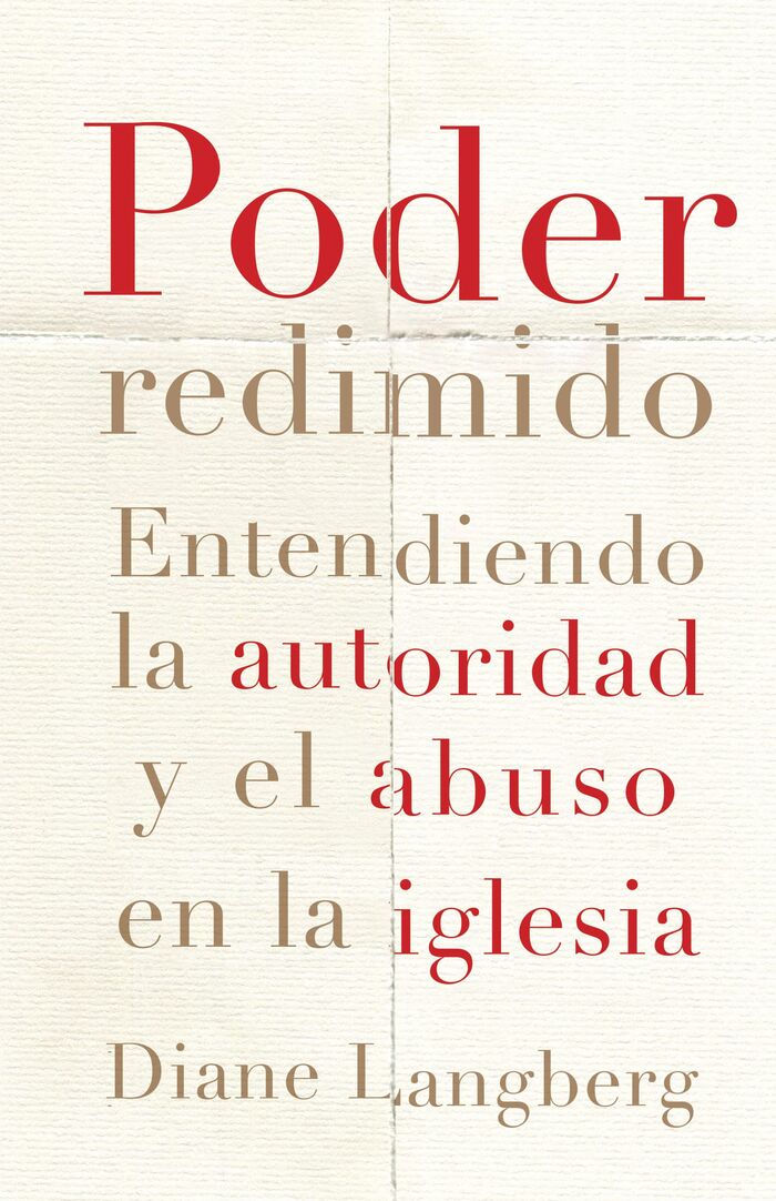 Poder redimido. Entendiendo la autoridad y el abuso en la iglesia
