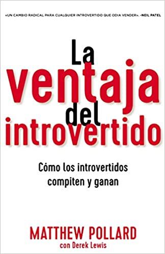 La ventaja del introvertido: Cómo los introvertidos compiten y ganan