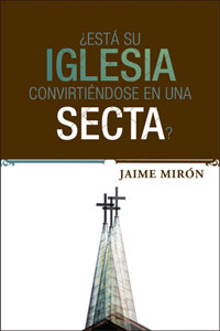 ¿Está su iglesia convirtiéndose en una secta?