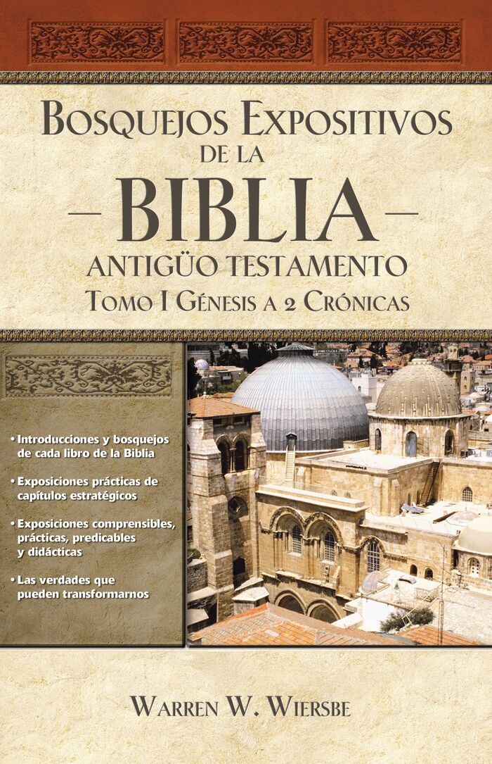 Bosquejos expositivos de la Biblia, Tomo I: Génesis - 2 Crónicas