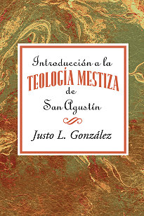 Introducción a la teología mestiza de San Agustín