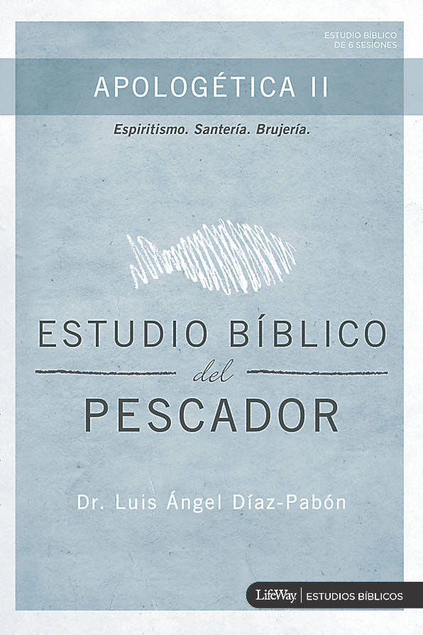 Estudio Bíblico del Pescador - Apologética II