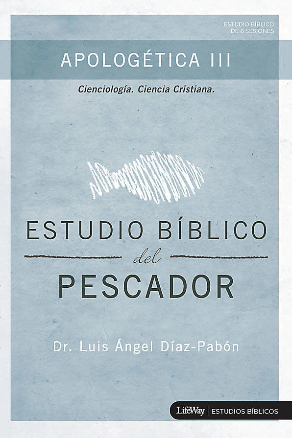 Estudio Bíblico del Pescador - Apologética III