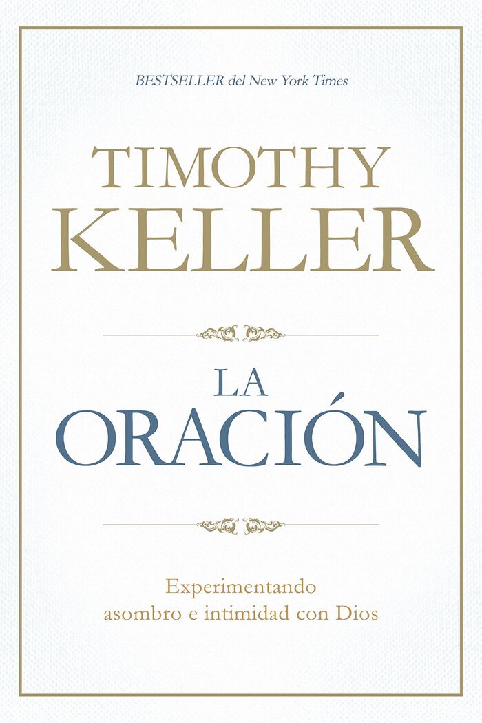 La Oración: Experimentando asombro e intimidad con Dios