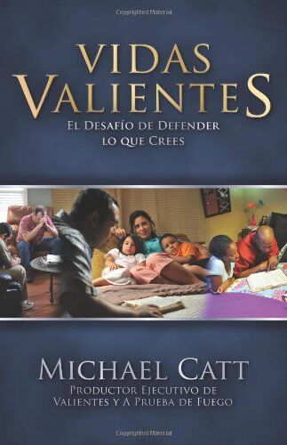 Vidas valientes. el desafio de defender lo que crees