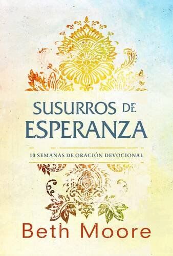 Susurros de esperanza: Diez semanas de oración devocional