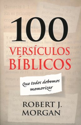 100 Versículos Bíblicos que Todos Debemos Memorizar