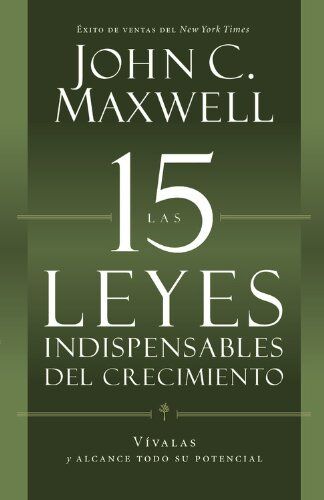 Las 15 Leyes Indispensables Del Crecimiento