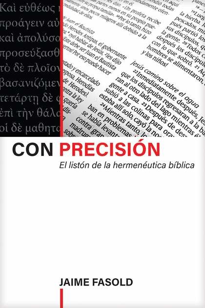 Con Precisión: El listón de la hermenéutica bíblica