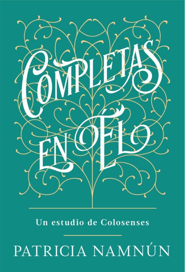 Completas en Él. Un estudio de colosenses