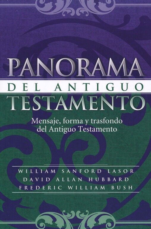 Panorama del Antiguo Testamento: Mensaje, forma y trasfondo