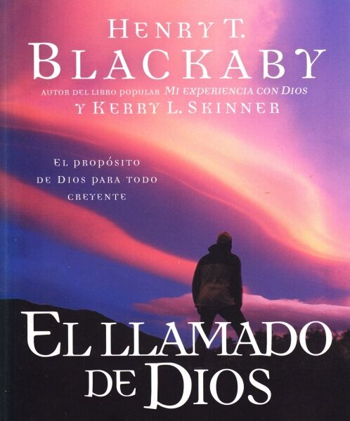 El Llamado de Dios: El Propósito de Dios Para Todo Creyente